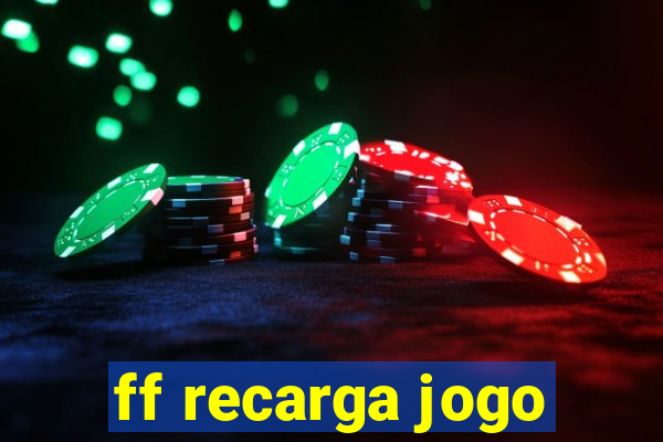 ff recarga jogo